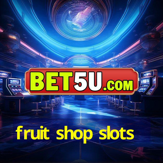 fruit shop slots